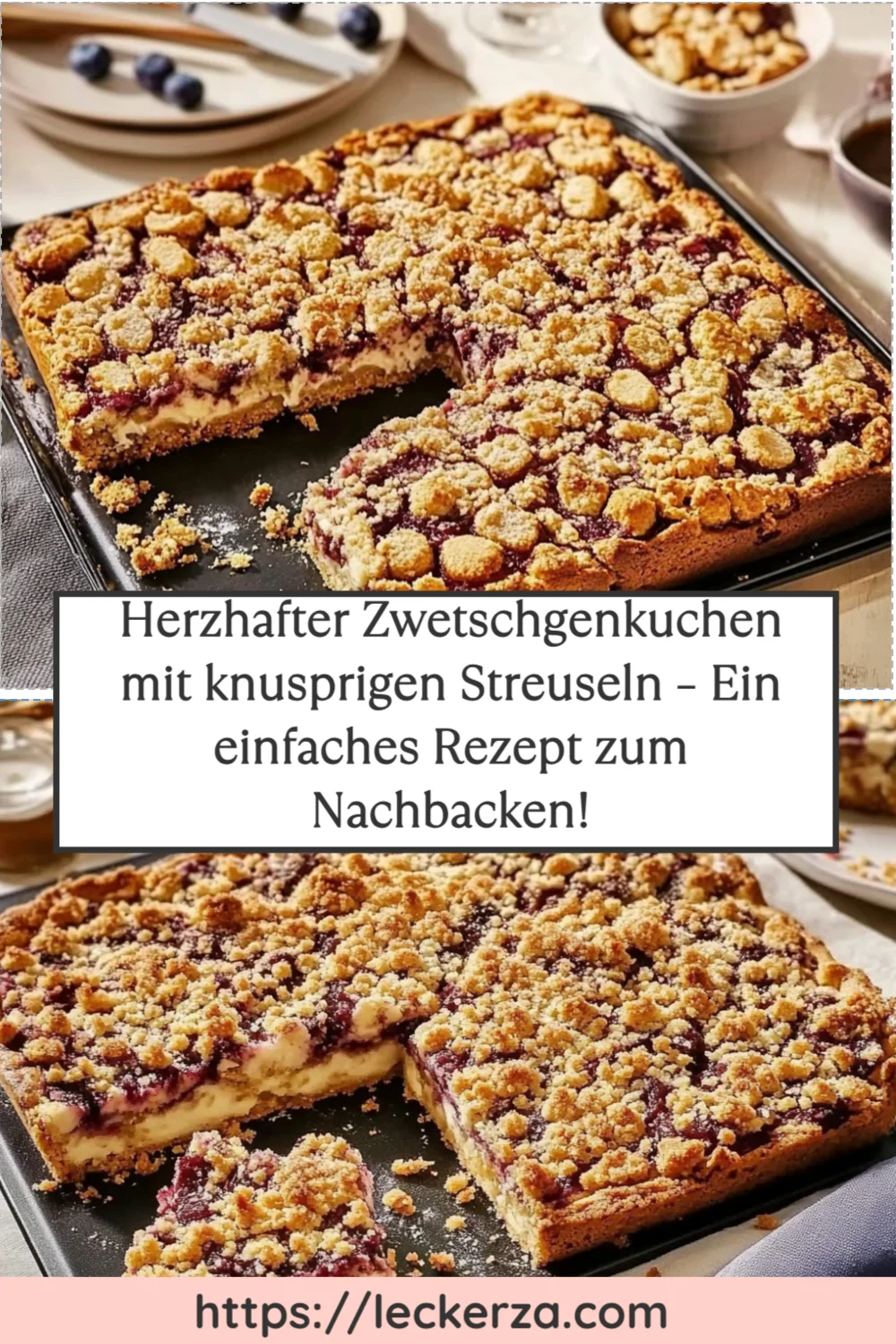 Herzhafter Zwetschgenkuchen mit knusprigen Streuseln – Ein einfaches Rezept zum Nachbacken!